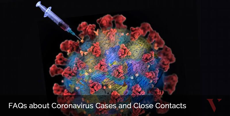 covid-faqs Answers to frequently asked questions about Coronavirus Cases and Close Contacts